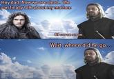 Hey dad, Now we are dead. We can finally talk about my mother. FOG Of corse snow. Wait, where did he go....