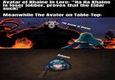 Avatar of Khaine in Lore: "Ha Ha Khaine is loser jobber, proves that the Eldar suck!" Meanwhile The Avater on Table-Top: The Avatar of Khaine. YAOI A Roboute.