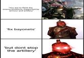 "You are to flank the enemy positions, supported by armour and artillery" 'fix bayonets' 'but dont stop the artillery'