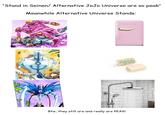 "Stand in Seinen/ Alternative JoJo Universe are so peak" Meanwhile Alternative Universe Stands: ΦΦ SMEG HAND MADE WAO WEAS LAUNDRY SOAP Btw, they still are and really are PEAK!