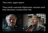 Two men, ages apart. They both married Hightower women and that decision ruined their life.