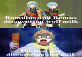Romulus and Remus discovering wolf milk B HD The first guy discovering cow milk