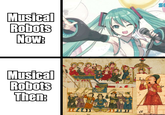 Musical Robots NOW: S Musical Robots Then: γω