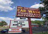 # CAR WASH TOUCHLESS AUTOMATIC OUR VACS MORE THAN 2020 NOW HIRING C