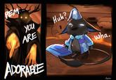 REM You ARE ADORABLE Huh? * wha. Asekev