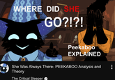 и * * WHERE DID SHE * SHE GO?!?! и Peekaboo EXPLAINED She Was Always There- PEEKABOO Analysis and B Theory The Critical Sleeper