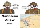 We're taking the rest of Belgium opens the floodgates North Sea: Allow me Hood NOORDZEE vlooteenheid) Lombardsijde Bamburg Nieuwpoort St.-Joris Ramskapelle Costende Middel kerke Kanaal van Plassendale Mannekensvere Schoorbakke Stuivekenskerke Pervijze Oostkerke 3 Schore St. Pieters- Kapelle 4 Tervate Bears 1 Vladsio 22 NOORDZEE NEDERLAN ◆ Brusse BELGIË FRANKRIJK Parijs Marine- fuseliers Lo Beverdijk Kaaskerke Diksmuide IJzer