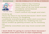 Anonymous 02/28/22(Mon)12:27:59 No.67606644 182 KB JPG choking up >boss called a big meeting >starts yelling at everyone >don't care so let my mind wander >suddenly remembered something funny >can't control my laugh and start >bury my face in my hands because I don't want everyone to know I'm laughing >suddenly everything goes quite and coworkers start yelling at the boss for "making me cry" >boss ended up getting written up for berating me >suddenly coworkers are way more social with me I don't think I'm going to correct them because I wouldn't even know how to start explaining.