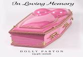 In Loving Memory DOLLY PARTON 1946-2026