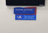 EXAM ROOM 1 Please be careful when sitting on chairs with wheels. SAFCO