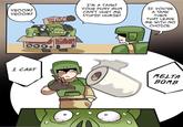 VROOM! VROOM! I CAST M I'M A TANK! YOUR PUNY GUN CAN'T HURT ME STUPID HUMIE! IF YOU'RE A TANK THEN THAT LEAVE ME WITH NO CHOICE. MELTA BOMB