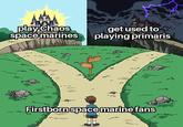play Chaos space marines get used to playing primaris Firstborn space marine fans M