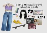 being 15 in july 2019 starter pack ل) BRANDY MELVILLE DEA24 DEMARCO 2 d