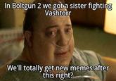 In Boltgun 2 we got a sister fighting Vashtorr We'll totally get new memes after this right?