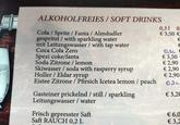 ALKOHOLFREIES/SOFT DRINKS Cola / Sprite / Fanta / Almdudler gespritzt / with sparkling water mit Leitungswasser / with tap water Coca Cola Zero Spezi coke/fanta Soda Zitrone / lemon Skiwasser / soda with rasperry syrup Holler / Eldar syrup Eistee Zitrone / Pfirsich Icetea lemon/peach Gasteiner prickelnd / still / sparkling Leitungswasser / water Frisch gepresster Saft Saft RAUCH 0,2 L 0,31 € 3,50 € 0, € € 0,34 € 3,50 €2,90 €2,90 € 2,90 0,32 € 3,20 € 6,0 €3,2