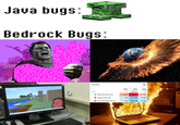 Java bugs: Bedrock Bugs: PAR PODER DR DOLL Processes 99% 99% 99% Name >Minecraft.Windows.exe > Google Chrome (42) CPU Memory Disk 114.9% 47,676.5... 300 MB/s 0.6% 2,675.5 MB 3.7 MB/s > Opera Internet Browser (41) 0.1% 1,668.1 MB 0.1 MB/s Ru