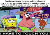 Nebraskan cops with shock GLOVE gloves when they see an unaccompanied school student STUNG USE... Vin's MENT KEVIN'S Favorite! I HAVE TO TOUCH YOU!