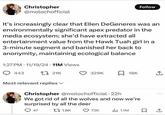 Christopher @molochofficial Follow It's increasingly clear that Ellen DeGeneres was an environmentally significant apex predator in the media ecosystem; she'd have extracted all entertainment value from the Hawk Tuah girl in a 3-minute segment and banished her back to anonymity, maintaining ecological balance 1:27 PM 11/19/24 - 11M Views 443 17 21K 329K ☐ 18K ↑ Most relevant replies Christopher @molochofficial 22h We got rid of all the wolves and now we're surprised by all the deer 047 1.8K 73K 1.1M *w*