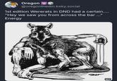 Oregon @oregonthedm.bsky.social 1st edition Wererats in DND had a certain.... "Hey we saw you from across the bar..." Energy ALT