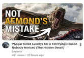 NOT AEMOND'S MISTAKE 10:39 Vhagar Killed Lucerys for a Terrifying Reason: Nobody Noticed (The Hidden Detail) Serienix 491 views • 22 hours ago