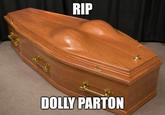 RIP DOLLY PARTON