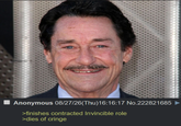 Anonymous 08/27/26(Thu)16:16:17 No.222821685 >finishes contracted Invincible role >dies of cringe