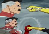 Dice rolls Well thought out plan
