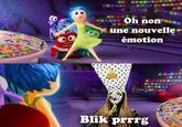 Oh non une nouvelle émotion Blik prrrg