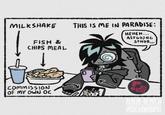 MILKSHAKE FISH & CHIPS MEAL THIS IS ME IN PARADISE: COMMISSION OF MY OWN OC ka 5 HEHEH... ASFGDJNG SFNDB,,, 22 ROBIN-BENICH @SALAMANDING