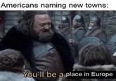 Americans naming new towns: You'll be a place in Europe