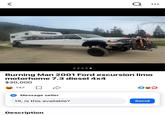 < Q Burning Man 2001 Ford excursion limo motorhome 7.3 diesel 4x4 $30,000 147 23 ☑Message seller Hi, is this available? Description Send