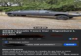1 of 20 2000 Lincoln Town Car Signature L Sedan 4D $11,000 白 160 22 Message seller ED *s this still available? Send Description This one if a kind limo is ready to go has a new transmission with just over 2 yrs left in the warranty. Has a clean utah title seats 8... See more