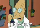 TO LEGENDS, YOU SAY? 00