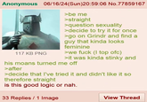 Anonymous 06/16/24(Sun)20:59:06 No.77859167 117 KB PNG >be me >straight >question sexuality >decide to try it for once >go on Grindr and find a guy that kinda looks feminine >we f--- (I top ofc) >it was kinda stinky and his moans turned me off >after >decide that I've tried it and didn't like it so therefore straight is this good logic or nah. 33 Replies 1 Image View Thread