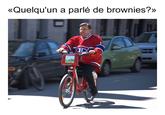«Quelqu'un a parlé de brownies?>> H