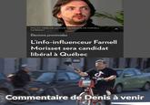 PHOTO TIRÉE DE LA PAGE FACEBOOK DE FARNELL MORISSET Élections provinciales L'info-influenceur Farnell Morisset sera candidat libéral à Québec ل Tik Tok Commentaire de Denis à venir