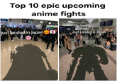 Top 10 epic upcoming anime fights Dondon PR B カウンターC just landed in japan D Just Landed in Japan
