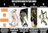 1E 2E DND'S AESTHETIC ACROSS THE YEARS: CHOKER 3E 4E MYSTRA MONSTROUS COMPENDIUM APPENDIX MONSTER MANUAL 3.5 MONSTER MANUAL 4TH EDITION 5E MORDENKAINEN'S TOME OF FOES CHOKE ME HARDER 1E! "CREATURE WITH LONG ARMS THAT CHOKES YOU" SEEMS LIKE THE KIND OF SIMPLE AND VAGUE CONCEPT THAT 1E WOULD HAVE BEEN ALL OVER IF SCARY STORIES TO TELL KEEP ON CHOKIN....CHOKIN' ON DOWN THEY'RE COMIN' OUT OF THE IN THE DARK HAD COLOR ILLUSTRATIONS THE LINE….…….. HEY, HEY, HEY...I SAID KEEP ON CHOKIN'...CHOKIN' MY BLUES AWAY! WALLS! THEY'RE COMIN' OUT OF THE GODDAMN WALLS! THE FEELING OF RUST AGAINST MY CHOKER FINGERS IS ALMOST ORGASMIC!
