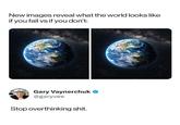 New images reveal what the world looks like if you fail vs if you don't: Gary Vaynerchuk ❤ @garyvee Stop overthinking s---.