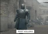 POST KILLERS