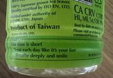 100% Japanese grown tea leaves Quality certified by ITO EN, LTD. Bottled under authority of ITO EN, LTD., Japan Product of Taiwan moproject.org PETE CA CRV CTR HI, ME 5 OR 1 Best by date on neck of Please visit us at itoen.com comments@itoen.com 2023 ITO EN, LTD. HAIKU Our time is short Treat each day like it's your last Breathe deeply and smile BY BOB CO