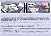 Anonymous 08/30/26(Sun)16:55:29 No.34879281 THEY ADDED MORE COLORS TO THE PRIDE FLAG AGAIN... STONETOSS.COM SOON. WIKI FEET .COM 1785231983730188.png 173 KB PNG You know how when you're using the self checkout at the grocery store and you just finished paying but your groceries are still on the machine and you have to put them in your cart? How do you respond when the person that was waiting behind you doesn't even wait for you to pick up your bags and instead gets in your space and immediately starts using the machine? Anonymous >>34879281 (OP) # 08/30/26(Sun)17:07:03 No.34879306 u stop putting ur things away and stare at them. dont say a word just start staring at them right in the eye >>34879325 # >>34879335 #