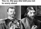 You vs. the guy she told you not to worry about