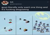 Ash @ashcammm guys literally only want one thing and it's f------ disgusting 1 2 4 3 5 PINDWARD