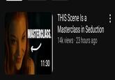 MASTERCLASS. 11:30 THIS Scene Is a Masterclass in Seduction 14k views 23 hours ago