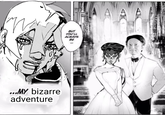 ...MY bizarre adventure BUT YOU'LL ALWAYS BE
