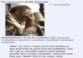 File: Paulie.png (1.26 MB, 909x1234) ☐ Anonymous 09/02/26 (Wed)17:07:45 No.222935074 >>222935386 >>222935608 >>222935723 >>222935833 >>222935939 >>222936233 >>222936280 hehe. 'ey Tone, I went ova to the 4chans to see what they're sayin bout da godfather, and all I see is 'em talkin about some actress broads' feet. F----- nauseatin'. And now here they are, readin' this in my voice, hehe