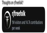 Thoughts on r/freefolk? r/freefolk 1M visitors and 14.7k contributions per week