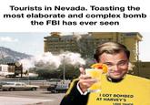 Tourists in Nevada. Toasting the most elaborate and complex bomb the FBI has ever seen made with mematic I GOT BOMBED AT HARVEY'S LAKE TAHOE