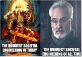 THE DUMBEST SOCIETAL ENGINEERING OF TODAY THE DUMBEST SOCIETAL ENGINEERING OF ALL TIME